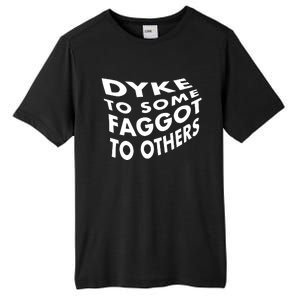 Dyke To Some Faggot To Others Tall Fusion ChromaSoft Performance T-Shirt