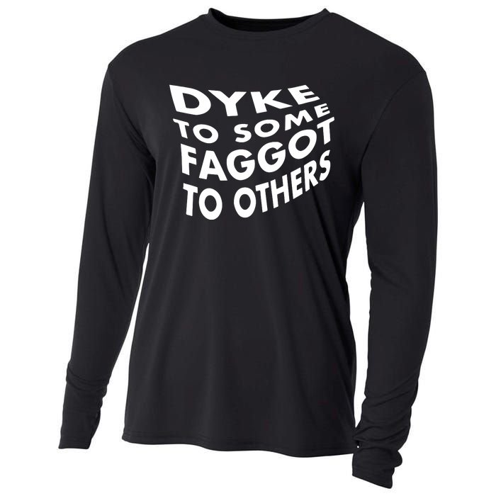 Dyke To Some Faggot To Others Cooling Performance Long Sleeve Crew