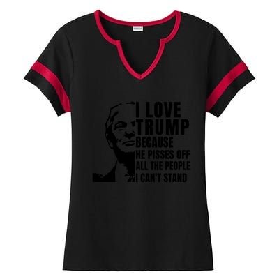 Donald Trump Shirt I Love Trump Because He Pisses Off The People I Can't Stand Ladies Halftime Notch Neck Tee