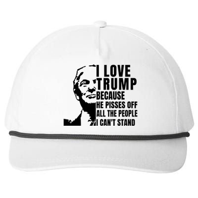 Donald Trump Shirt I Love Trump Because He Pisses Off The People I Can't Stand Snapback Five-Panel Rope Hat