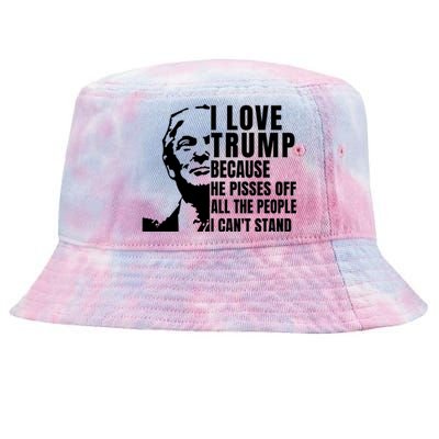 Donald Trump Shirt I Love Trump Because He Pisses Off The People I Can't Stand Tie-Dyed Bucket Hat