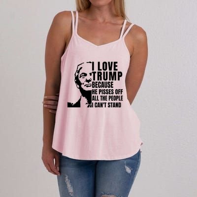 Donald Trump Shirt I Love Trump Because He Pisses Off The People I Can't Stand Women's Strappy Tank