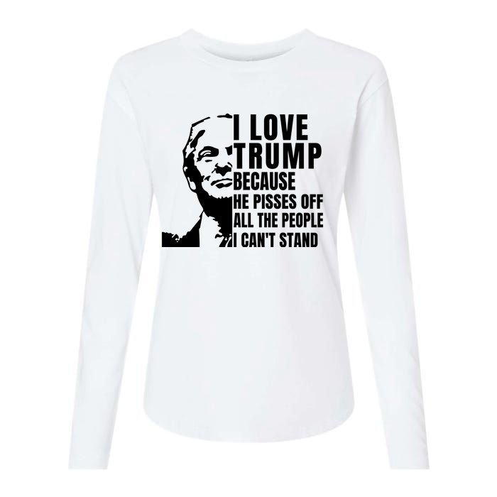 Donald Trump Shirt I Love Trump Because He Pisses Off The People I Can't Stand Womens Cotton Relaxed Long Sleeve T-Shirt