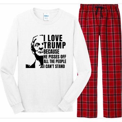 Donald Trump Shirt I Love Trump Because He Pisses Off The People I Can't Stand Long Sleeve Pajama Set