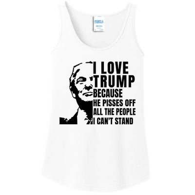 Donald Trump Shirt I Love Trump Because He Pisses Off The People I Can't Stand Ladies Essential Tank