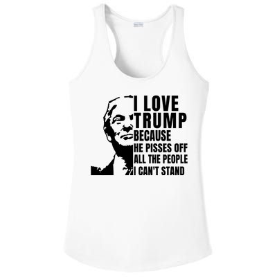 Donald Trump Shirt I Love Trump Because He Pisses Off The People I Can't Stand Ladies PosiCharge Competitor Racerback Tank