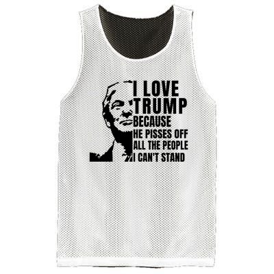 Donald Trump Shirt I Love Trump Because He Pisses Off The People I Can't Stand Mesh Reversible Basketball Jersey Tank