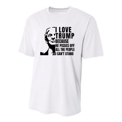 Donald Trump Shirt I Love Trump Because He Pisses Off The People I Can't Stand Youth Performance Sprint T-Shirt