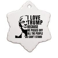 Donald Trump Shirt I Love Trump Because He Pisses Off The People I Can't Stand Ceramic Star Ornament