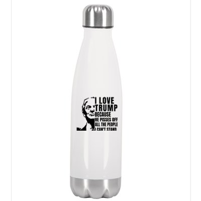 Donald Trump Shirt I Love Trump Because He Pisses Off The People I Can't Stand Stainless Steel Insulated Water Bottle