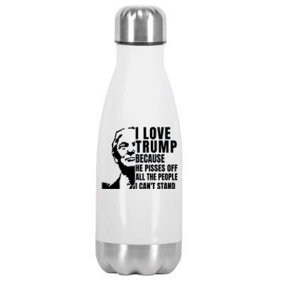 Donald Trump Shirt I Love Trump Because He Pisses Off The People I Can't Stand Stainless Steel Insulated Water Bottle