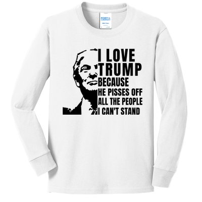 Donald Trump Shirt I Love Trump Because He Pisses Off The People I Can't Stand Kids Long Sleeve Shirt