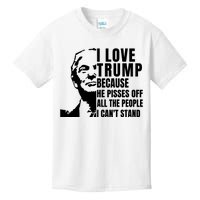 Donald Trump Shirt I Love Trump Because He Pisses Off The People I Can't Stand Kids T-Shirt