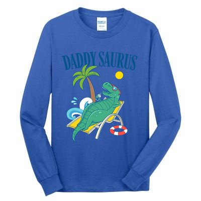 Daddysaurus Trex Summer Vacation FatherS Day Daddysaurus Gift Tall Long Sleeve T-Shirt