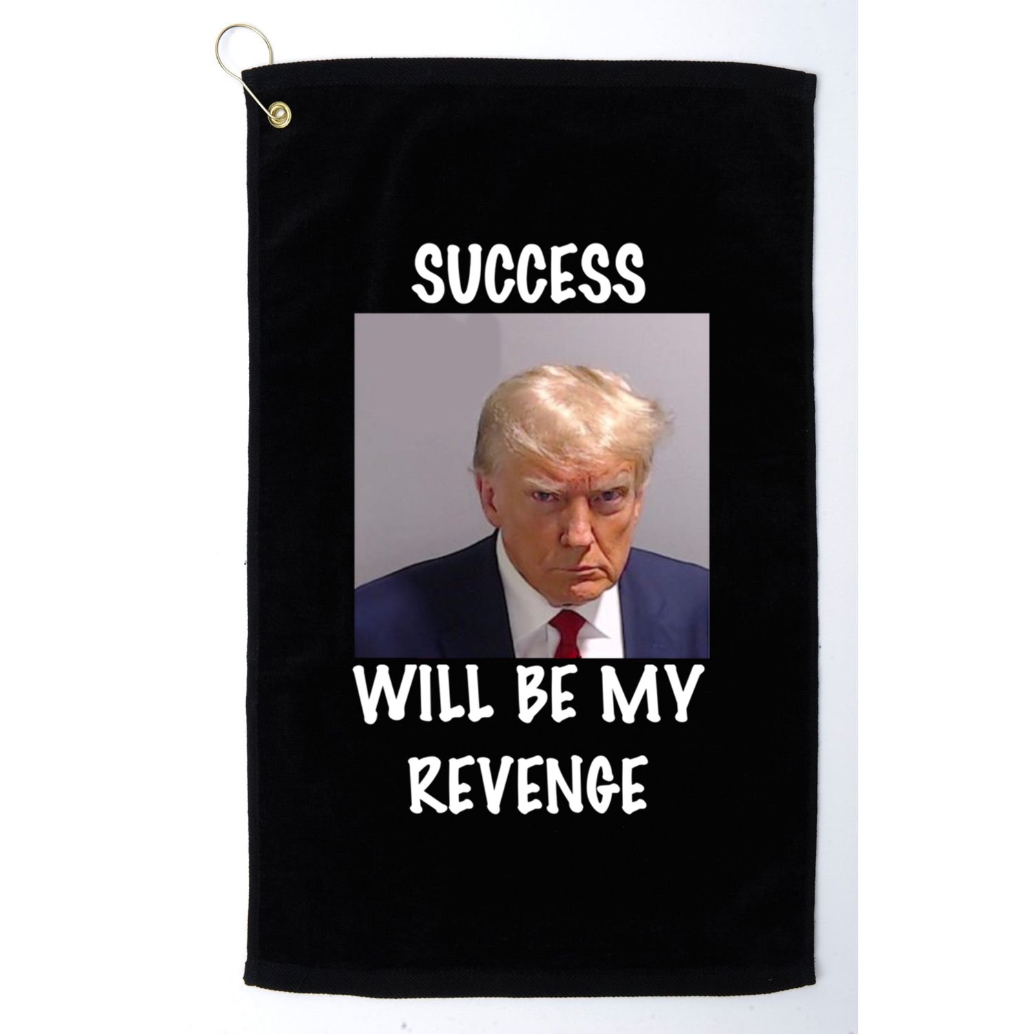 Donald Trump Success Will Be My Revenge Cool Gift Golf Towel