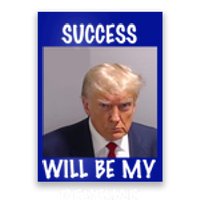 Donald Trump Success Will Be My Revenge Cool Gift Poster