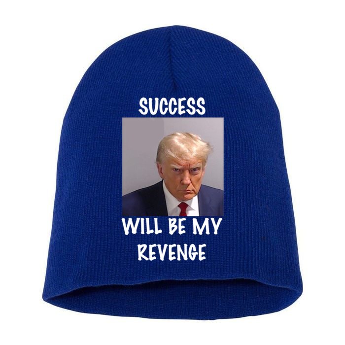 Donald Trump Success Will Be My Revenge Cool Gift Short Acrylic Beanie