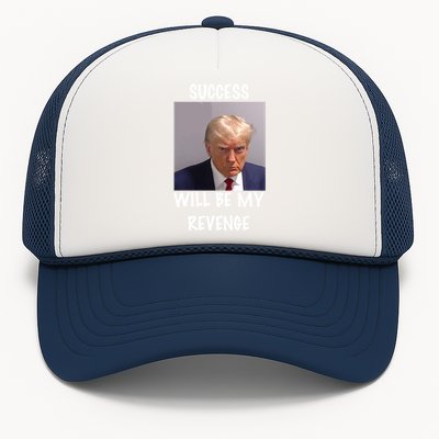 Donald Trump Success Will Be My Revenge Cool Gift Trucker Hat