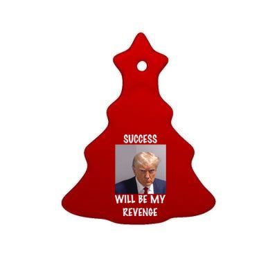 Donald Trump Success Will Be My Revenge Cool Gift Ceramic Tree Ornament