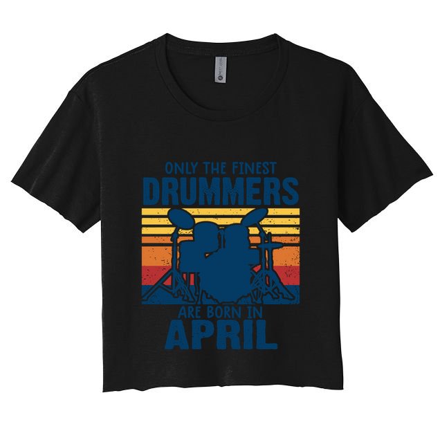 Drummer T Shirts Drummers Born In April Drummer Gifts Crop Top