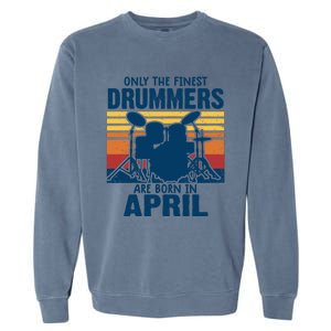 Drummer T Shirts Drummers Born In April Drummer Gifts Garment-Dyed Sweatshirt