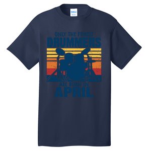 Drummer T Shirts Drummers Born In April Drummer Gifts Tall T-Shirt