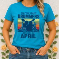 Drummer T Shirts Drummers Born In April Drummer Gifts Womens T-Shirt