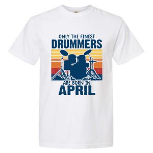 Drummer T Shirts Drummers Born In April Drummer Gifts Garment-Dyed Heavyweight T-Shirt