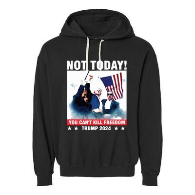 Donald Trump Shooting Not Today Trump Assassination Attempt Garment-Dyed Fleece Hoodie