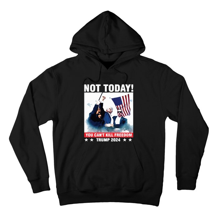 Donald Trump Shooting Not Today Trump Assassination Attempt Hoodie