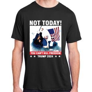 Donald Trump Shooting Not Today Trump Assassination Attempt Adult ChromaSoft Performance T-Shirt