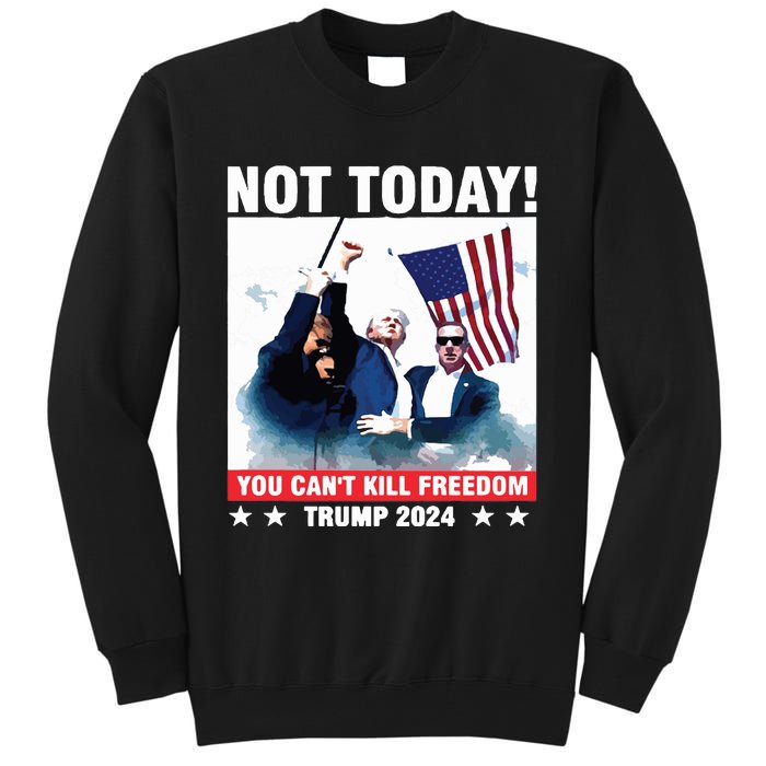 Donald Trump Shooting Not Today Trump Assassination Attempt Tall Sweatshirt