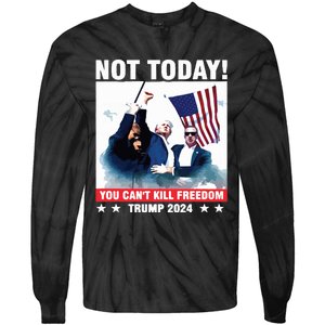 Donald Trump Shooting Not Today Trump Assassination Attempt Tie-Dye Long Sleeve Shirt