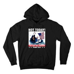 Donald Trump Shooting Not Today Trump Assassination Attempt Tall Hoodie