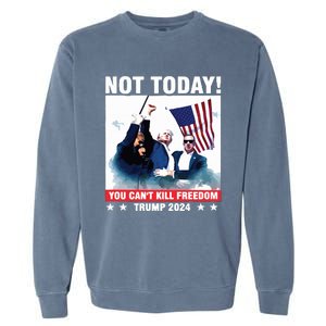 Donald Trump Shooting Not Today Trump Assassination Attempt Garment-Dyed Sweatshirt