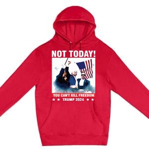 Donald Trump Shooting Not Today Trump Assassination Attempt Premium Pullover Hoodie