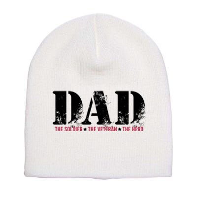 Dad The Soldier The Veteran The Hero Short Acrylic Beanie