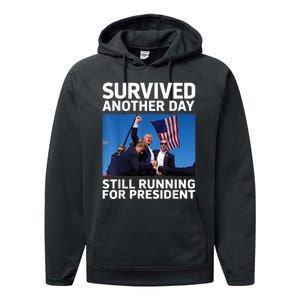 Donald Trump Survived Another Day Running For President Performance Fleece Hoodie