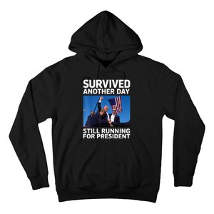 Donald Trump Survived Another Day Running For President Hoodie