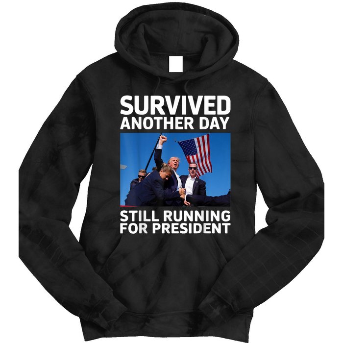 Donald Trump Survived Another Day Running For President Tie Dye Hoodie