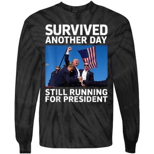 Donald Trump Survived Another Day Running For President Tie-Dye Long Sleeve Shirt