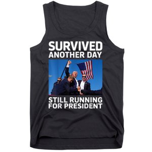 Donald Trump Survived Another Day Running For President Tank Top