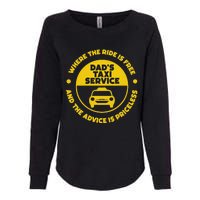 DadS Taxi Service Fathers Day Funny Dad Papa Chauffeur Cab Womens California Wash Sweatshirt