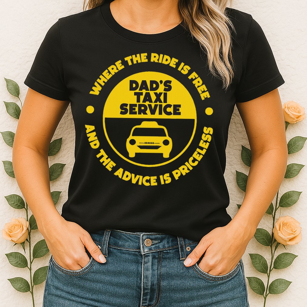 DadS Taxi Service Fathers Day Funny Dad Papa Chauffeur Cab Womens T-Shirt