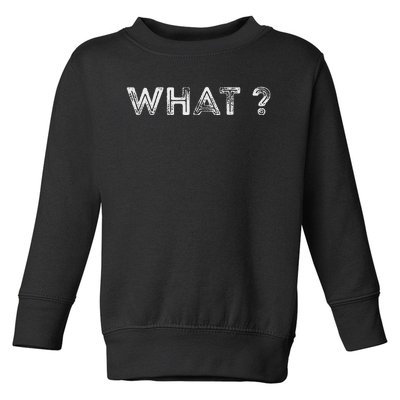 Design That Says What Toddler Sweatshirt