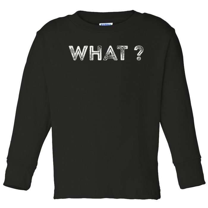 Design That Says What Toddler Long Sleeve Shirt