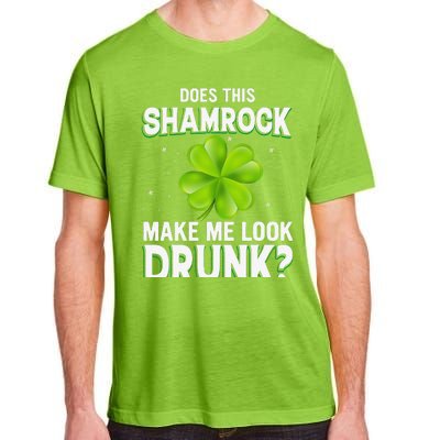 Does This Shamrock Make Me Look Drunk Saint Patrick's Day Adult ChromaSoft Performance T-Shirt