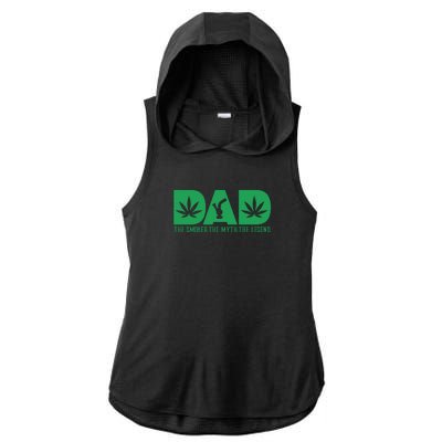 Dad The Smoker The Myth The Legend Smoke Marijuana Ladies PosiCharge Tri-Blend Wicking Draft Hoodie Tank