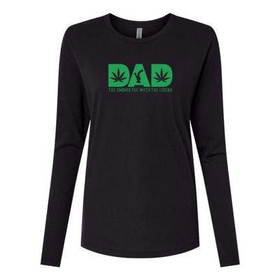 Dad The Smoker The Myth The Legend Smoke Marijuana Womens Cotton Relaxed Long Sleeve T-Shirt