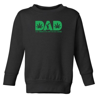 Dad The Smoker The Myth The Legend Smoke Marijuana Toddler Sweatshirt